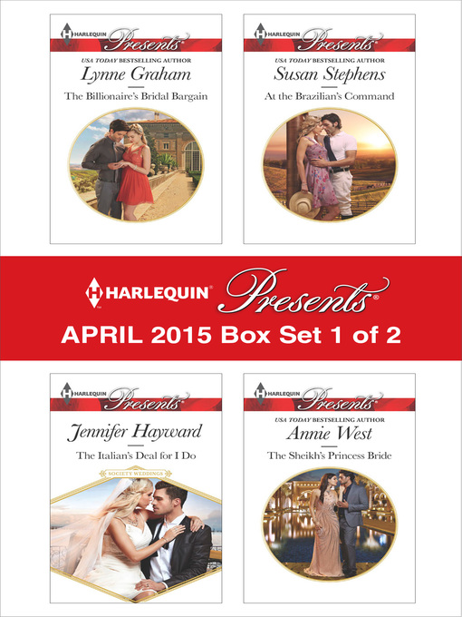 Title details for Harlequin Presents April 2015 - Box Set 1 of 2: The Billionaire's Bridal Bargain\The Italian's Deal for I Do\At the Brazilian's Command\The Sheikh's Princess Bride by Lynne Graham - Available